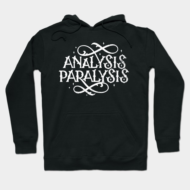 Analysis Paralysis Hoodie by polliadesign